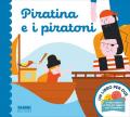 Piratina e i piratoni. Un libro per due. Ediz. a colori