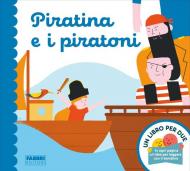 Piratina e i piratoni. Un libro per due. Ediz. a colori