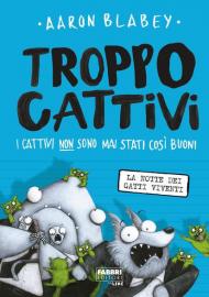 Troppo cattivi. Vol. 4: La notte dei gatti viventi