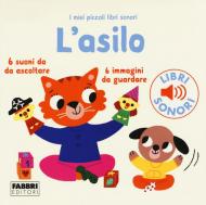 L' asilo. I miei piccoli libri sonori. Ediz. a colori