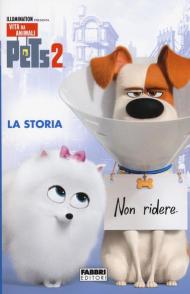 Pets 2. La storia. Ediz. illustrata