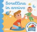 Sorellina in arrivo. Un libro per due. Ediz. a colori