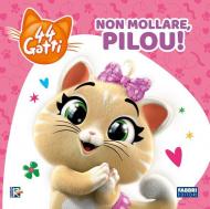 Non mollare, Pilou! 44 gatti. Ediz. a colori