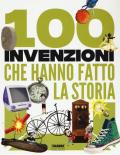 100 invenzioni che hanno fatto la storia