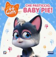 Che pasticcio, Baby Pie! 44 gatti. Ediz. a colori