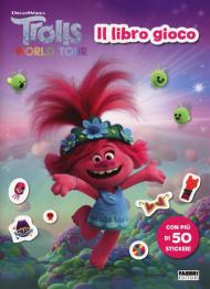 Trolls world tour. Il libro gioco. Con adesivi. Ediz. a colori