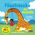 Filastrocche dal mondo. I miei piccoli libri sonori. Ediz. a colori