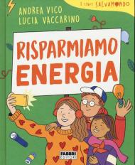 Risparmiamo energia. I libri Salvamondo