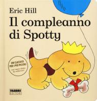 Il compleanno di Spotty. Ediz. a colori