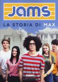 La storia di Max. Jams