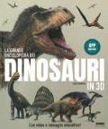 La grande enciclopedia dei dinosauri in 3D. Ediz. a colori. Con App