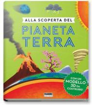 Alla scoperta del pianeta Terra. Ediz. a colori. Con gadget