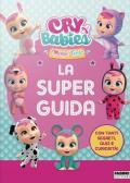 La superguida. Cry babies. Ediz. a colori