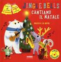 Jingle Bells. Cantiamo il Natale. Ediz. a colori