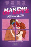 Making of love. Parliamo di sesso