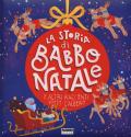 La storia di Babbo Natale e altri racconti sotto l'albero. Ediz. a colori