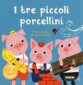 I tre piccoli porcellini. Ediz. a colori