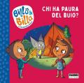 Chi ha paura del buio? Billo e Billa. Ediz. a colori