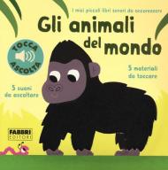 Gli animali del mondo. Libri sonori da accarezzare