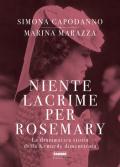 Niente lacrime per Rosemary. La drammatica storia della Kennedy dimenticata