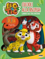 Leo e Tig. Cuccioli alla riscossa! Libro da colorare. Ediz. illustrata