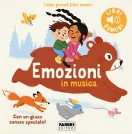 Emozioni in musica. Ediz. a colori