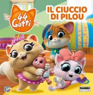 Il ciuccio di Pilou. 44 gatti. Ediz. a colori