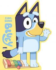Ciao, sono Bluey. Ediz. a colori