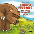 L'orso musone che trovò un nuovo amico. Ediz. a colori