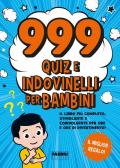 999 quiz e indovinelli per bambini