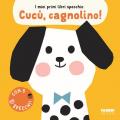 Cucù, cagnolino! I miei primi libri specchio