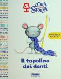 Il topolino dei denti. L'ora della storia. Ediz. a colori