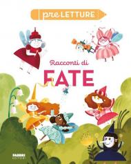 Racconti di fate. Preletture. Ediz. a colori