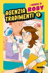 Agenzia tradimenti. I manga di Roby. Vol. 1