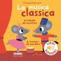 La musica classica. Ediz. a colori