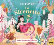 La Sirenetta. Fiabe pop-up. Ediz. a colori