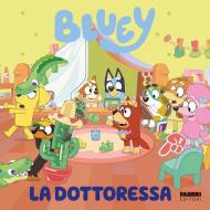 Bluey. La dottoressa. Ediz. a colori