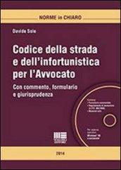 Codice della strada e dell'infortunistica per l'avvocato. Con CD-ROM