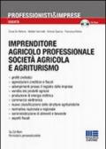 Imprenditore agricolo professionale società agricola e agriturismo. Con CD-ROM