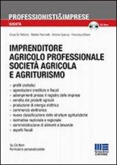 Imprenditore agricolo professionale società agricola e agriturismo. Con CD-ROM