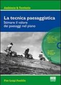 La tecnica paesaggistica. Con CD-ROM