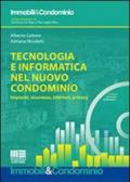 Tecnologia e informatica nel nuovo condominio. Impianti, sicurezza, internet, privacy. Con CD-ROM