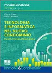 Tecnologia e informatica nel nuovo condominio. Impianti, sicurezza, internet, privacy. Con CD-ROM