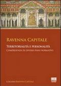 Ravenna capitale. Territorialità e personalità, compresenza di diversi piani normativi