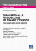 Guida pratica alla predisposizione del bilancio d'esercizio e al conteggio delle imposte