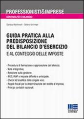 Guida pratica alla predisposizione del bilancio d'esercizio e al conteggio delle imposte