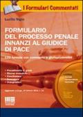 Formulario del processo penale innanzi al giudice di pace. Con CD-ROM