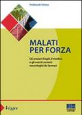 Malati per forza