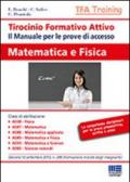 Tirocinio formativo attivo. Matematica e fisica. Il manuale per le prove di accesso al TFA