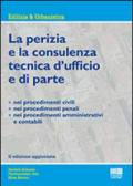 La perizia e la consulenza tecnica d'ufficio e di parte